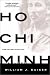 Ho Chi Minh: A Life