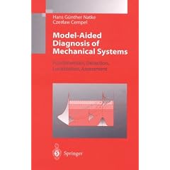 Model-Aided Diagnosis of Mechanical Systems: Fundamentals, Detection, Localization, Assessment