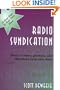 Radio Syndication : How to Create, Produce, and Distribute Your Own Show
