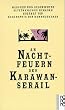 An Nachtfeuern der Karawan-Serail: M�rchen und Geschichten altt�rkischer Nomaden: 3 Bde.