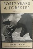 Elers Koch: Forty Years a Forester