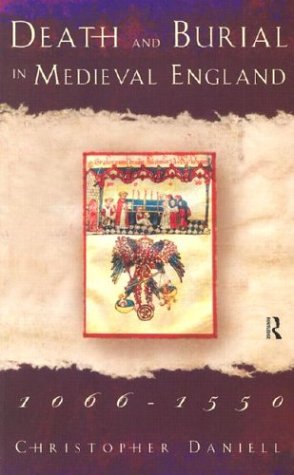 Death and Burial in Medieval England 1066-1550