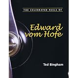The Celebrated Reels of Edward vom Hofe