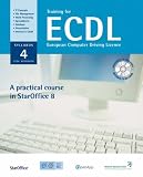 Training for ECDL: A Practical Course in StarOffice 8