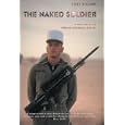 The Naked Soldier: A True Story of the French Foreign Legion