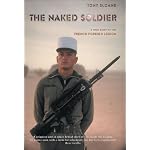 The Naked Soldier: A True Story of the French Foreign Legion book cover