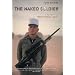 The Naked Soldier: A True Story of the French Foreign Legion