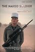 The Naked Soldier: A True Story of the French Foreign Legion