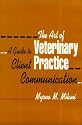 The Art of Veterinary Practice: A Guide to Client Communication