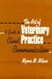 The Art of Veterinary Practice: A Guide to Client Communication