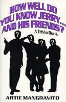 How Well Do You Know Jerry. . . and His Friends?: A Trivia Book