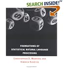 Click here to buy Foundations of Statistical Natural Language Processing by  Christopher D. Manning and Hinrich Schuetze.