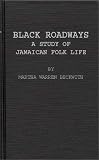 Black Roadways: A Study of Jamaican Folk Life
