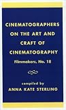 Cinematographers on the Art and Craft of Cinematography