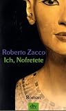 Ich, Nofretete. - Roberto Zacco, Christine Ott, Mariadora Mangini