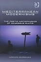 Mediterranean modernisms : the poetic metaphysics of Odysseus Elytis
