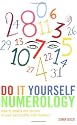 Do It Yourself Numerology: How to Unlock the Secrets of Your Personality with Numbers