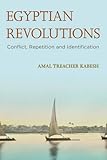 Egyptian Revolutions: Conflict, Repetition and Identification