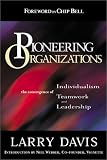 Pioneering Organizations: The Convergence of Individualism, Teamwork, and Leadership