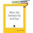 What the Animals Do And Say by  Eliza Lee Follen
