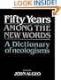 Fifty Years among the New Words: A Dictionary of Neologisms 1941-1991