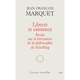 Libert� et existence : Etudes sur la formation de la philosophie de Schellingpar Jean-Fran�ois Marquet