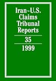 Iran-U.S. Claims Tribunal Reports: Volume 35 (Iran-U.S. Claims Tribunal Reports)