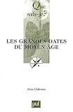 Les Grandes Dates du Moyen Age
