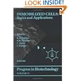 Immobilized Cells: Basics and Applications, Volume 11 (Progress in Biotechnology) by R.M. Buitelaar, C. Bucke, J. Tramper, and R.H. Wijffels