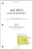 Now Write! Screenwriting: Screenwriting Exercises from Todays Best Writers and Teachers (Now Write! Writing Guide Series)