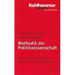 Methodik der Politikwissenschaft: Eine Einf�hrung in Arbeitstechnik und Forschungspraxis