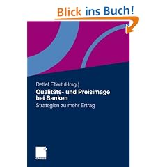 Qualit�ts- und Preisimage bei Banken: Strategien zu mehr Ertrag