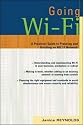 Going Wi-Fi: A Practical Guide to Planning and Building an 802.11 Network