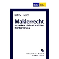 Maklerrecht anhand der h�chstrichterlichen Rechtsprechung