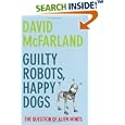 Guilty Robots, Happy Dogs: The Question of Alien Minds by David McFarland