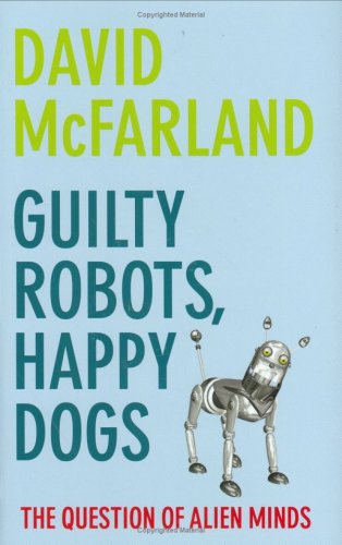 Guilty Robots, Happy Dogs: The Question of Alien Minds