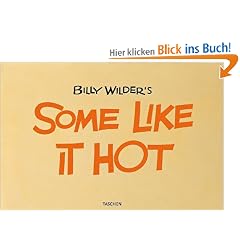 Billy Wilder's Some like it hot. The funniest film ever made: the complete book