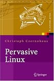 Pervasive Linux: Basistechnologien, Softwareentwicklung, Werkzeuge (X.Systems.Press)