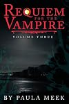 REQUIEM FOR THE VAMPIRE: VOL. III