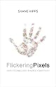 Flickering Pixels: How Technology Shapes Your Faith