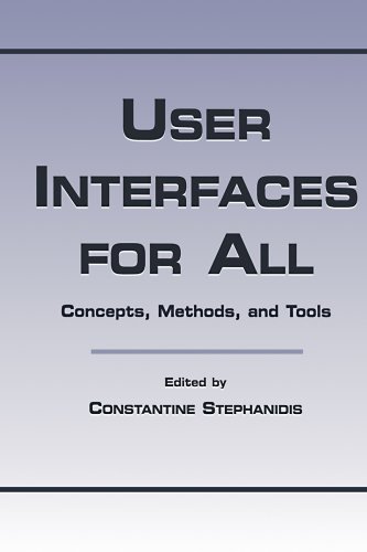 User Interfaces for All: Concepts, Methods, and Tools (Human Factors and Ergonomics)