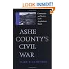 Ashe County's Civil War: Community and Society in the Appalachian South (Nation Divided: New Studies in Civil War History)