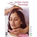 Indian Head Massage: with Fol-out back cover - the massage routine in full colour photographs