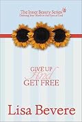 Give Up and Get Free (Inner Beauty Series, 5)