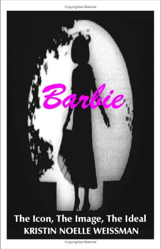 Barbie: The Icon, the Image, the Ideal: An Analytical Interpretation of the Barbie Doll in Popular Culture