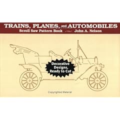 Trains, Planes, and Automobiles: Decorative Designs Ready to Cut (Scroll Saw Pattern Books)