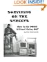 Surviving on the Streets: How to Go Down Without Going Out