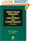 Infectious Diseases in Obstetrics and Gynecology, Fifth Edition (Infectious Diseases in Obstetrics & Gynecology)