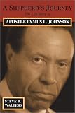 A Sheperd's Journey: The Life Story of Apostle Lymus L. Johnson