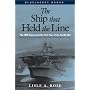 The Ship that Held the Line: The USS Hornet and the First Year of the Pacific War